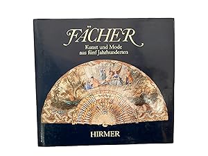 FÄCHER. Kunst u. Mode aus 5 Jh. ; aus d. Sammlungen d. Bayer. Nationalmuseums u.d. Münchner Stadt...