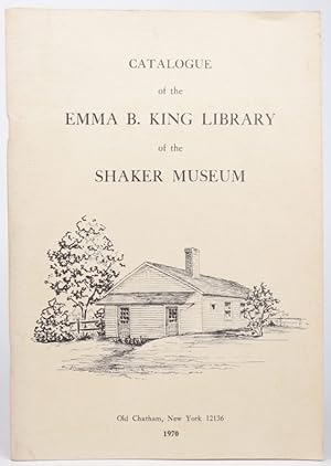 Seller image for CATALOGUE OF THE EMMA B. KING LIBRARY OF THE SHAKER MUSEUM for sale by Resource for Art and Music Books 