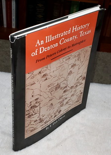 An Illustrated History of Denton County, Texas: From Peters Colony to Metroplex