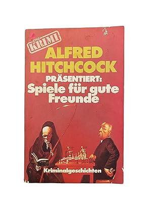 ALFRED HITCHCOCK PRÄSENTIERT: SPIELE FÜR GUTE FREUNDE. Kriminalgeschichten