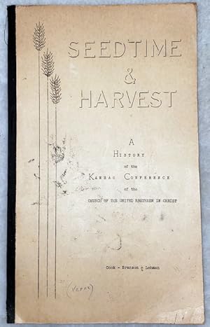 Seller image for Seedtime & Harvest: A History of the Kansas Conference of the Church of the United Brethren in Christ for sale by Lloyd Zimmer, Books and Maps