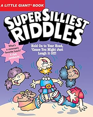 Seller image for A Little Giant Book: Super Silliest Riddles for sale by Reliant Bookstore