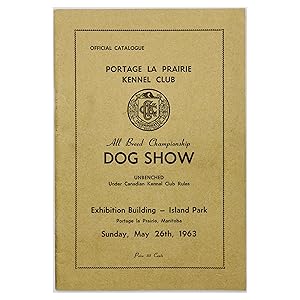 Official Catalogue: Portage la Prairie Kennel Club ; All Breed Championship Dog Show (Unbenched U...