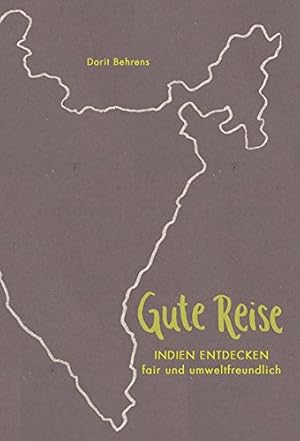 Image du vendeur pour Gute Reise : Indien entdecken : fair und umweltfreundlich. mit Illustrationen von Annette Khn, mis en vente par nika-books, art & crafts GbR