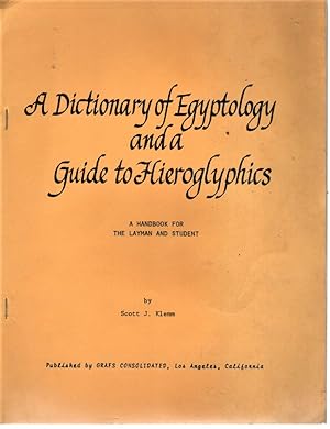 A Dictionary of Egyptology and a Guide to Hieroglyphics, A Handbook for the Layman and Student