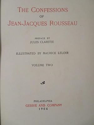 THE CONFESSIONS OF JEAN-JACQUE ROUSSEAU: Volume One