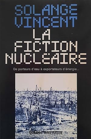 La fiction nucléaire. De porteurs d'eau à exportateurs d'énergie