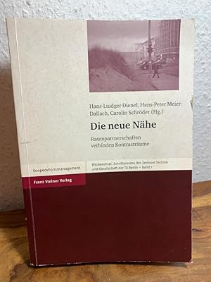 Seller image for Die neue Nhe. Raumpartnerschaften verbinden Kontrastrume. for sale by Antiquariat an der Nikolaikirche