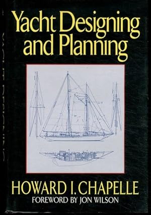 Yacht Designing and Planning: For Yachtsmen, Students, and Amateurs