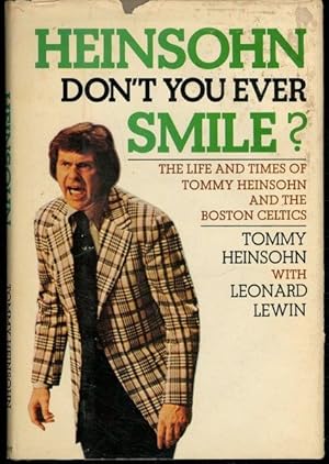 Image du vendeur pour Heinsohn, don't you ever smile?: The life & times of Tommy Heinsohn & the Boston Celtics mis en vente par Lavendier Books
