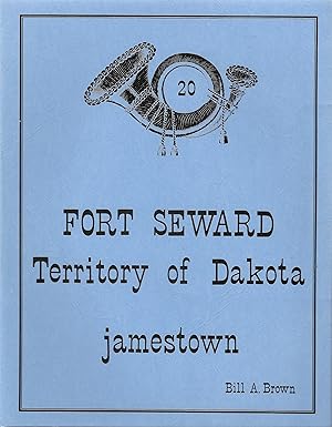 Fort Seward: Territory of Dakota Jamestown: Autographed