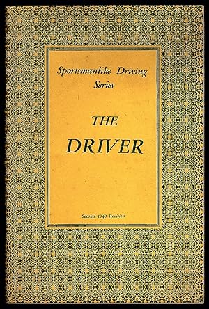 THE DRIVER (SPORTSMANLIKE DRIVING SERIES)