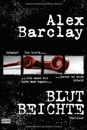 Image du vendeur pour Blutbeichte: Thriller (Allgemeine Reihe. Bastei Lbbe Taschenbcher) mis en vente par Antiquariat Buchhandel Daniel Viertel
