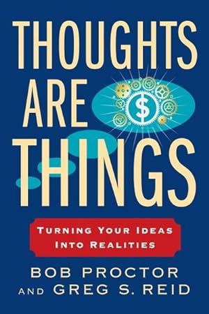 Bild des Verkufers fr Thoughts Are Things: Turning Your Ideas Into Realities zum Verkauf von AHA-BUCH GmbH