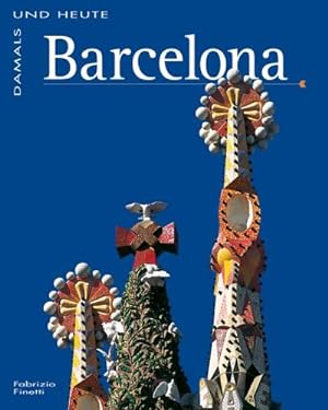 Seller image for Barcelona. Text und Bilder von. bers.: Mechthild Barth / Damals und heute for sale by Antiquariat Buchhandel Daniel Viertel