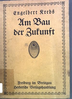 Bild des Verkufers fr Am Bau der Zukunft: zweite Reihe der Gedanken ber den groen Krieg. zum Verkauf von books4less (Versandantiquariat Petra Gros GmbH & Co. KG)