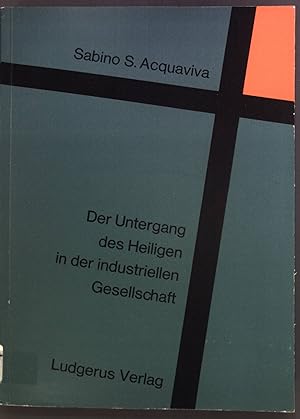 Seller image for Der Untergang des Heiligen in der industriellen Gesellschaft. for sale by books4less (Versandantiquariat Petra Gros GmbH & Co. KG)