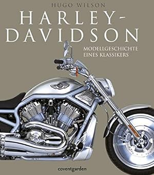 Bild des Verkufers fr Harley-Davidson : [Modellgeschichte eines Klassikers]. Hugo Wilson. [Fotogr. Dave King] zum Verkauf von Antiquariat Buchhandel Daniel Viertel