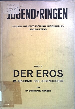 Seller image for Der Eros im Erlebnis des Jugendlichen : Ein Tagebuch und seine Bearbeitung Jugend-Ringen ; H. 3 for sale by books4less (Versandantiquariat Petra Gros GmbH & Co. KG)