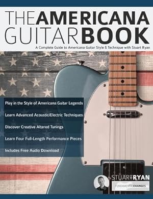 Seller image for The Americana Guitar Book : A Complete Guide to Americana Guitar Style & Technique with Stuart Ryan for sale by AHA-BUCH GmbH