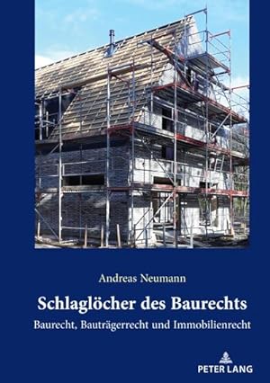 Bild des Verkufers fr Schlaglcher des Baurechts : Baurecht, Bautrgerrecht und Immobilienrecht zum Verkauf von AHA-BUCH GmbH