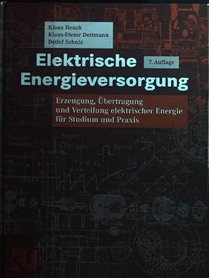 Bild des Verkufers fr Elektrische Energieversorgung : Erzeugung, bertragung und Verteilung elektrischer Energie fr Studium und Praxis ; zum Verkauf von books4less (Versandantiquariat Petra Gros GmbH & Co. KG)