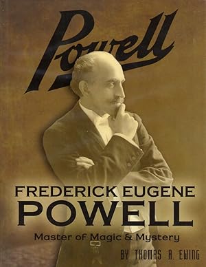 Frederick Eugene Powell: Master of Magic & Mystery