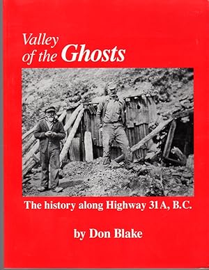 Valley of the Ghosts: The History Along Highway 31A, B.C. (British Columbia, Canada)