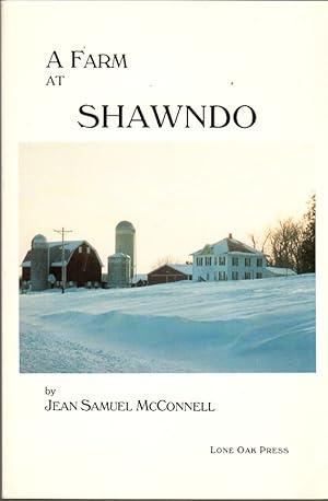 Immagine del venditore per A Farm at Shawndo: Southern Minnesota Mid-Nineteen Eighties venduto da Clausen Books, RMABA