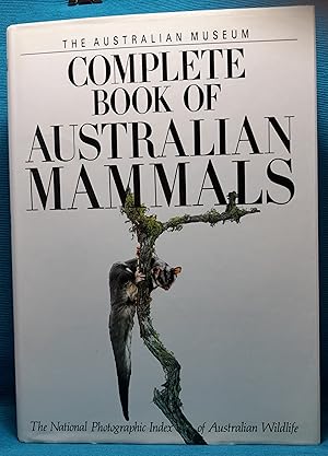 Image du vendeur pour The Australian Museum Complete Book of Australian Mammals: The National Photographic Index of Australian Wildlife mis en vente par Wormhole Books