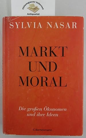 Bild des Verkufers fr Markt und Moral : die groen konomen und ihre Ideen. Aus dem amerikan. Englisch bertragen von Yvonne Badal. zum Verkauf von Chiemgauer Internet Antiquariat GbR