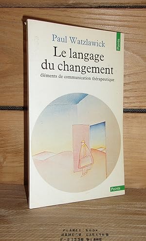 Imagen del vendedor de LE LANGAGE DU CHANGEMENT : Elments de Communication Thrapeutique a la venta por Planet'book