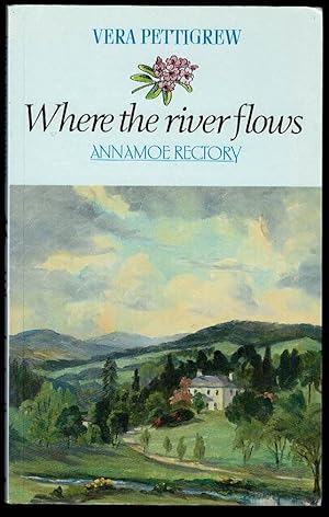 Seller image for Where the River Flows: Annamoe Rectory for sale by Lazy Letters Books