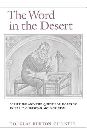 Seller image for Word in the Desert : Scripture and the Quest for Holiness in Early Christian Monasticism for sale by GreatBookPrices