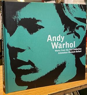 Immagine del venditore per Andy Warhol : Works from the Hall Collection Ashmolean Museum Oxford venduto da Foster Books - Stephen Foster - ABA, ILAB, & PBFA