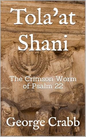 Seller image for Tola'at Shani : The Crimson Worm of Psalm 22 for sale by GreatBookPrices