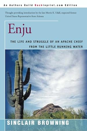 Image du vendeur pour Enju : The Life and Struggle of an Apache Chief from the Little Running Water mis en vente par GreatBookPrices