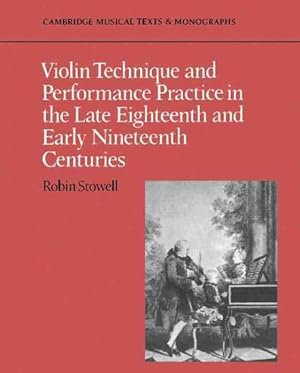 Immagine del venditore per Violin Technique and Performance Practice in the Late-Eighteenth and Early-Nineteenth Centuries venduto da GreatBookPricesUK