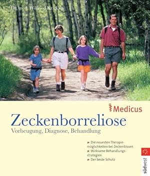 Zeckenborreliose: Vorbeugung, Diagnose, Behandlung - Die neuesten Therapiemöglichkeiten bei Zecke...