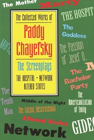 Seller image for Collected Works of Paddy Chayefsky : The Screenplays : The Hospital Network : Altered States for sale by GreatBookPrices