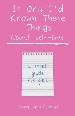 Seller image for If Only I'd Known These Things about Self-Love: a short guide for girls (Paperback or Softback) for sale by BargainBookStores
