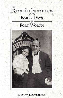 Imagen del vendedor de Reminiscences of the Early Days in Fort Worth (Paperback or Softback) a la venta por BargainBookStores