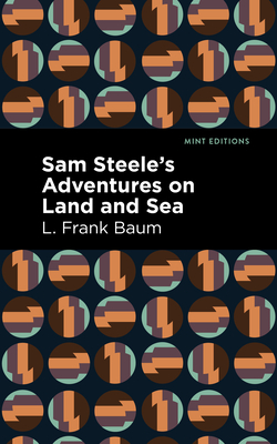 Immagine del venditore per Sam Steele's Adventures on Land and Sea (Paperback or Softback) venduto da BargainBookStores