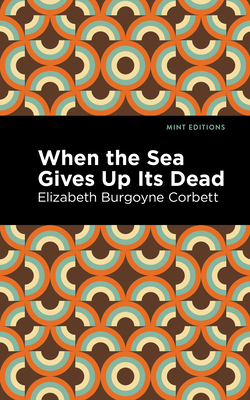 Immagine del venditore per When the Sea Gives Up Its Dead: A Thrilling Detective Story (Paperback or Softback) venduto da BargainBookStores