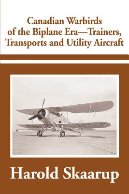 Seller image for Canadian Warbirds of the Biplane Era-Trainers, Transports and Utility Aircraft (Paperback or Softback) for sale by BargainBookStores