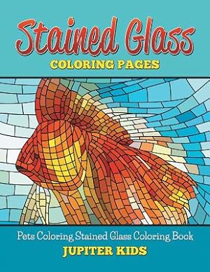 Imagen del vendedor de Stained Glass Coloring Book: Pets Coloring Stained Glass Coloring Book (Paperback or Softback) a la venta por BargainBookStores