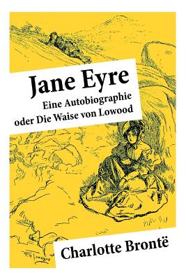 Bild des Verkufers fr Jane Eyre: Eine Autobiographie oder Die Waise von Lowood (Paperback or Softback) zum Verkauf von BargainBookStores