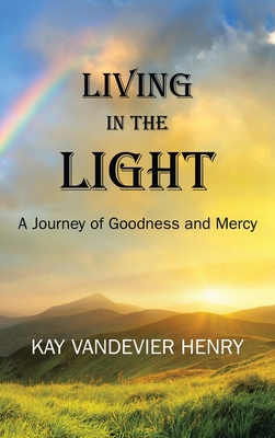 Seller image for Living in the Light: A Journey of Goodness and Mercy (Hardback or Cased Book) for sale by BargainBookStores
