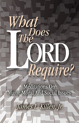 Imagen del vendedor de What Does the Lord Require?: Meditations on Major Moral and Social Issues (Paperback or Softback) a la venta por BargainBookStores