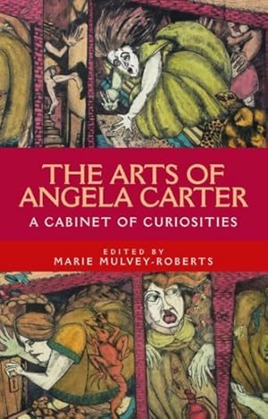 Imagen del vendedor de Arts of Angela Carter : A Cabinet of Curiosities a la venta por GreatBookPrices